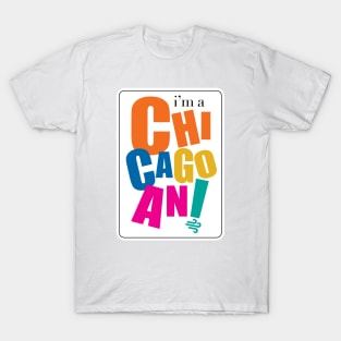 I'm a Chicagoan T-Shirt